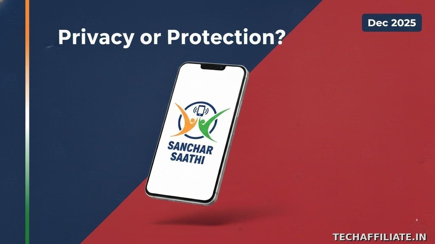Sanchar Saathi app on smartphone with split background representing privacy concerns versus protection benefits in India