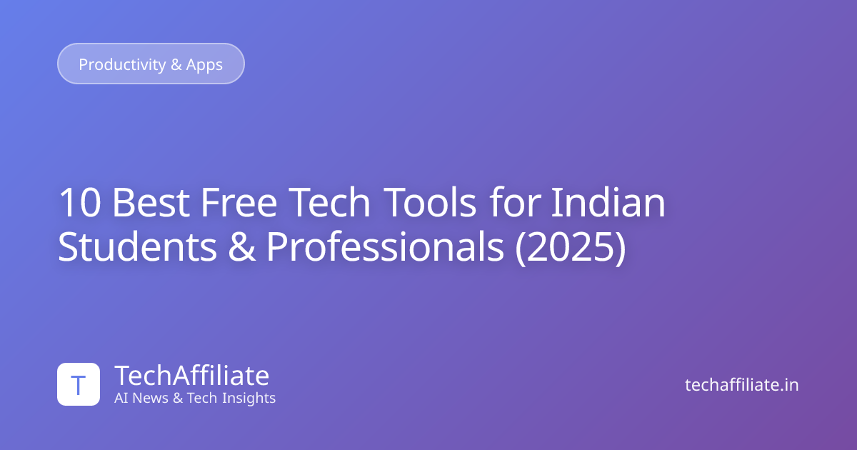 10 Best Free Tech Tools for Indian Students & Professionals (2025)