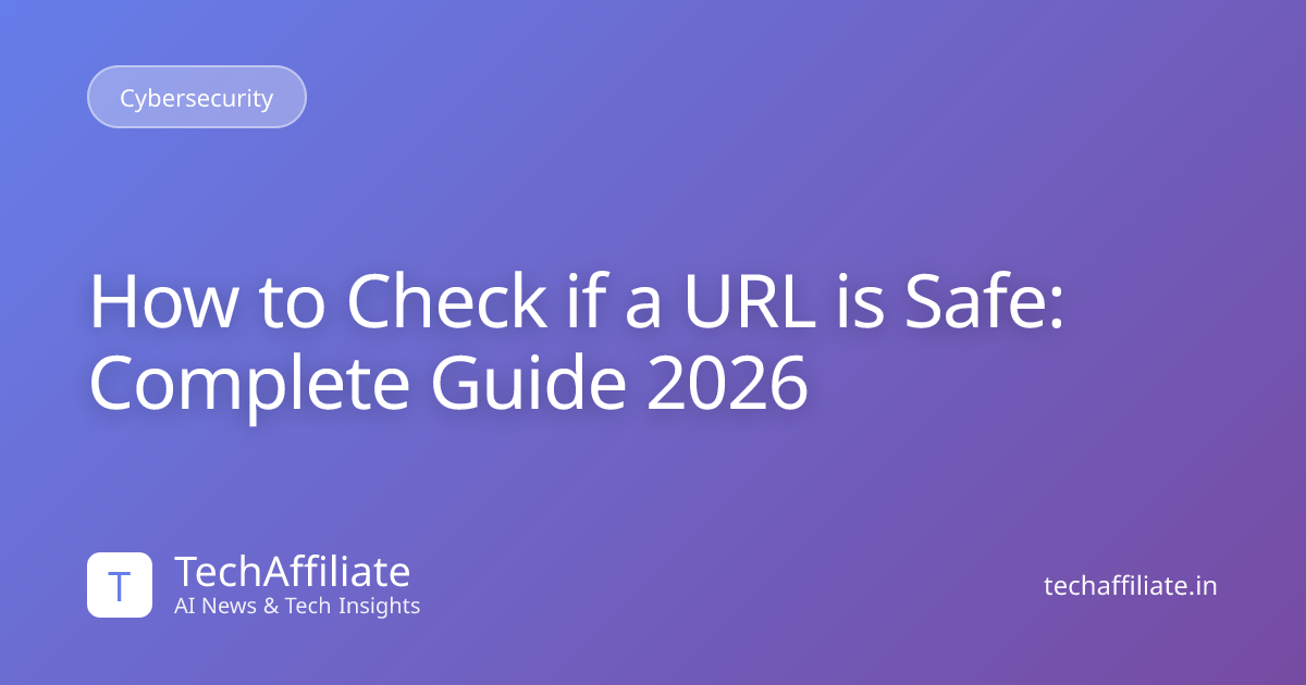 How to Check if a URL is Safe: Complete Guide 2026